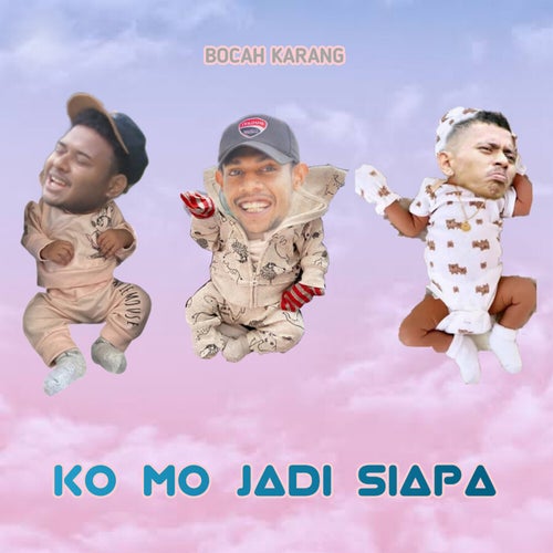 Ko Mo Jadi Siapa