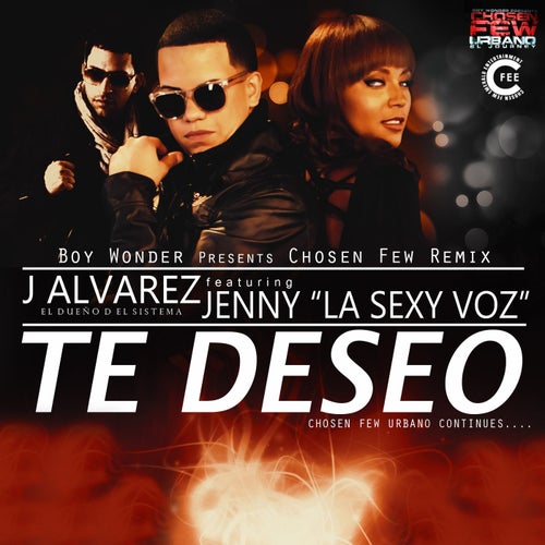Te Deseo (Chosen Few Remix) [feat. Jenny "La Sexy Voz"]