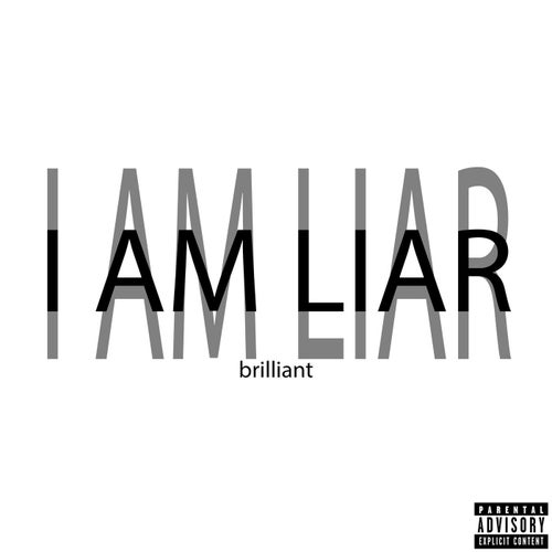 i am brilliant liar