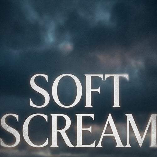 Soft Scream