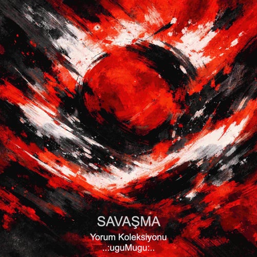 SAVAŞMA (Yorum Koleksiyonu)