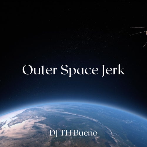 Outer Space Jerk