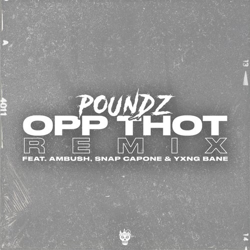 Opp Thot (Remix) [feat. Ambush Buzzworl, Snap Capone & Yxng Bane]