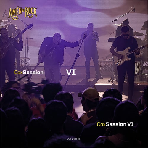 Amén al Rock CoxSession VI: Que Pasaría