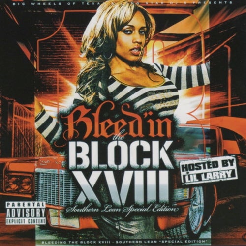 Bleed'in the Block XVIII (Southern Lean Special Edition)