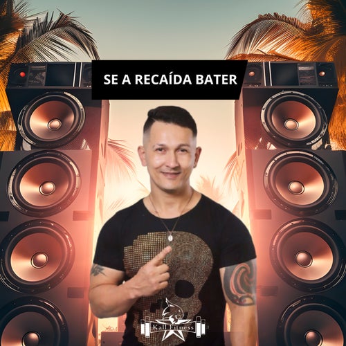 Se a Recaída Bater