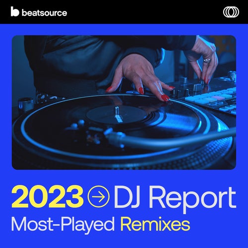 2023 DJ Report: Most-Played Remixes Album Art