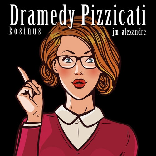 Dramedy Pizzicati
