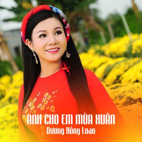 Anh Cho Em Mùa Xuân