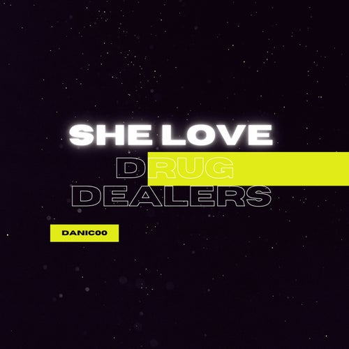 She love drug dealers
