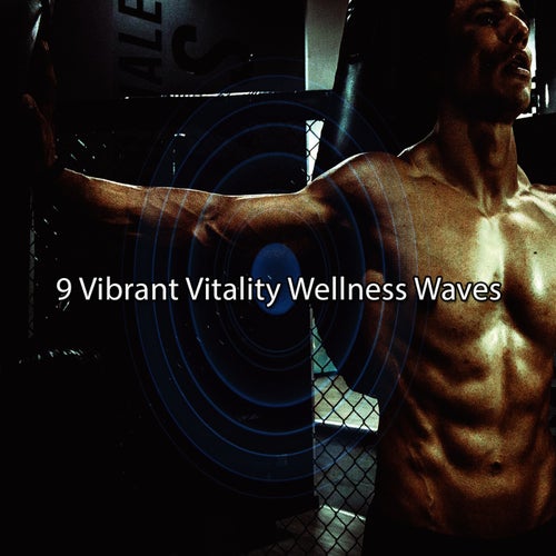 9 Vibrant Vitality Wellness Waves