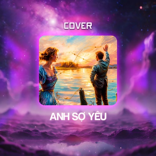 Anh Sợ Yêu (Cover)