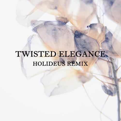 Twisted Elegance (HOLIDEUS remix)