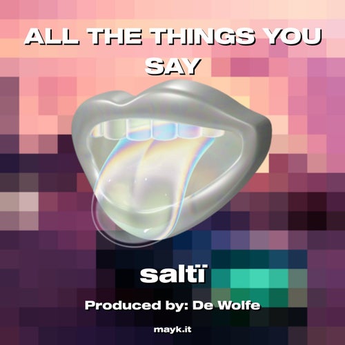 ALL THE THINGS YOU SAY