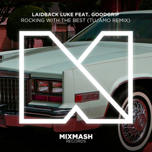 Rocking With The Best (feat. MC Goodgrip) [Tujamo Remix]