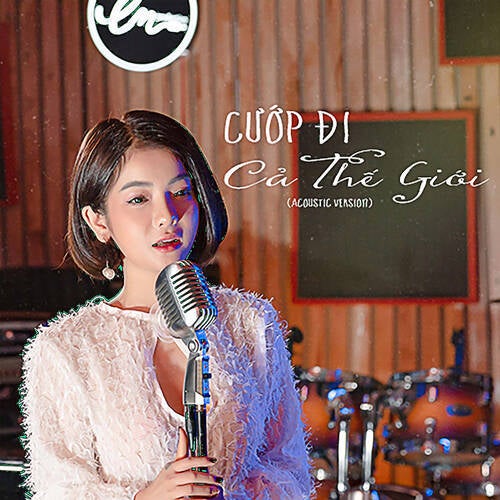 Cướp Đi Cả Thế Giới (Acoustic)