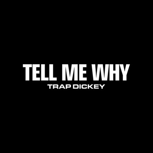 Tell Me Why