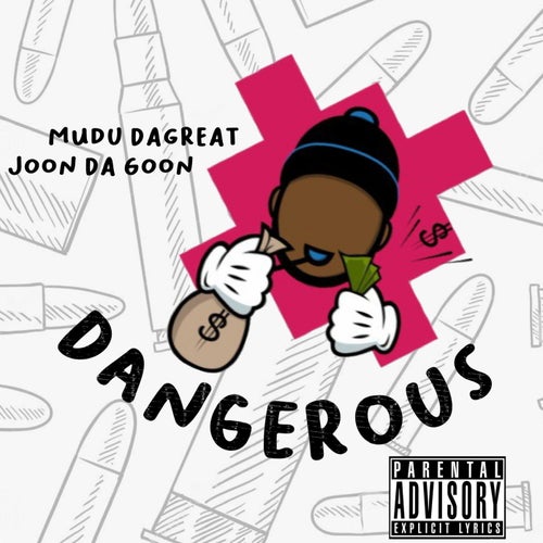 Dangerous (feat. Joon Da Goon)