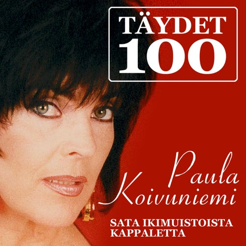 Täydet 100 by Paula Koivuniemi, Kari Tapio and Merja Larivaara on Beatsource