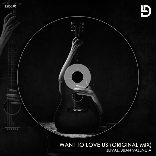 Want To Love Us (Original Mix)