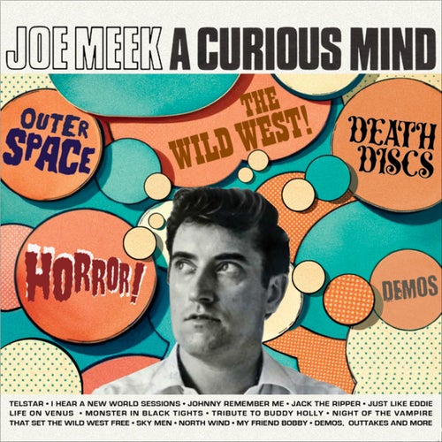 Joe Meek: A Curious Mind