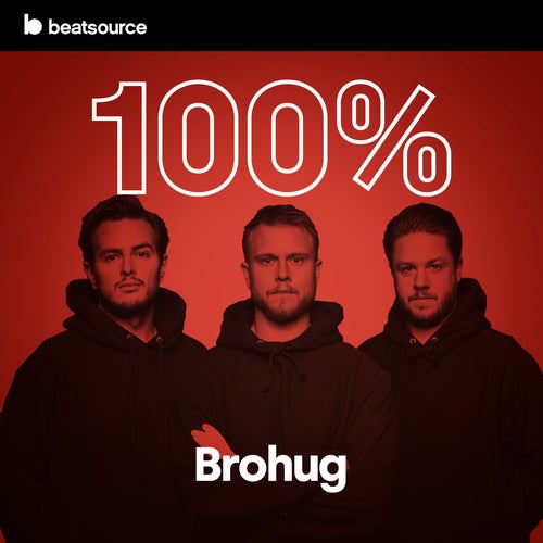 100% Brohug playlist