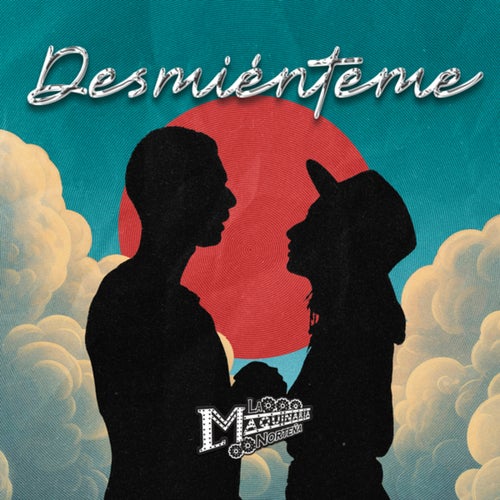 Desmiénteme