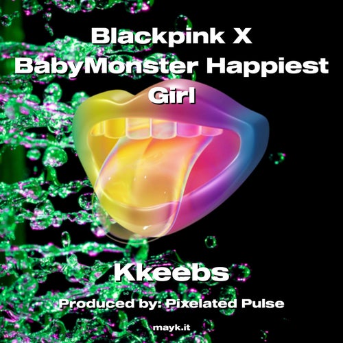 Blackpink X BabyMonster Happiest Girl