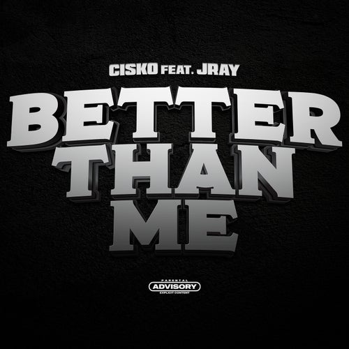 Better Than Me (feat. JRay)
