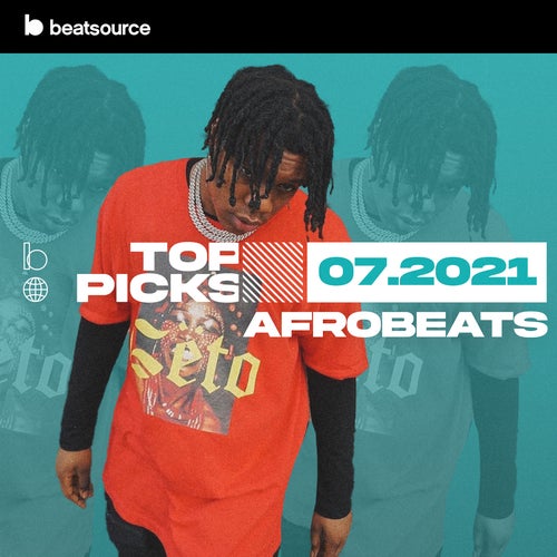 Afrobeats Top Picks July 2021 Album Art