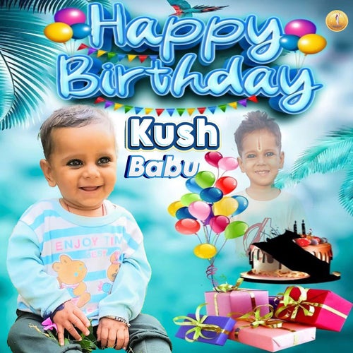 Happy Birthday Kush Babu