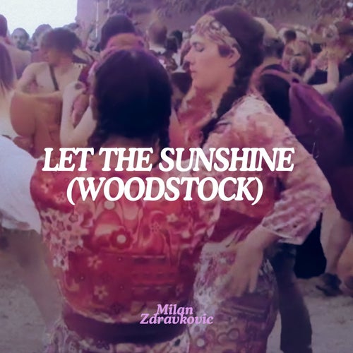 Let the sunshine (Woodstock)