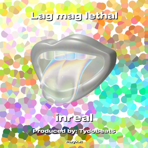 Lag mag lethal