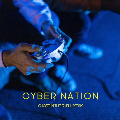 Cyber Nation (Ghost in the Shell Remix)