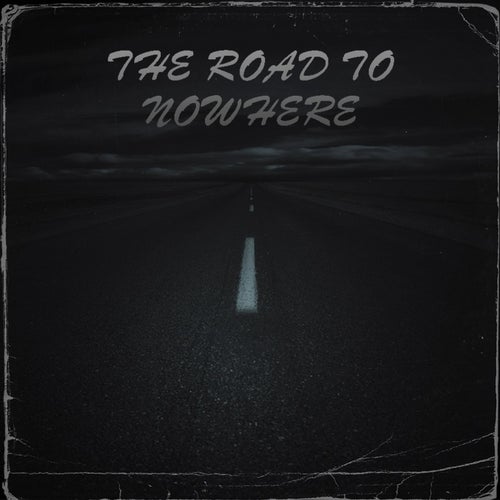 THE ROAD TO NOWHERE