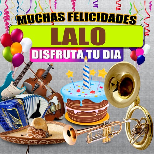 Felicidades a Lalo