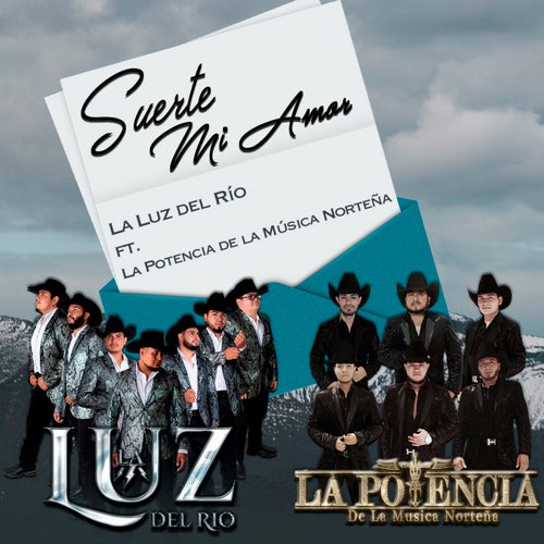 Suerte Mi Amor (feat. La Potencia De La Musica Norteña)