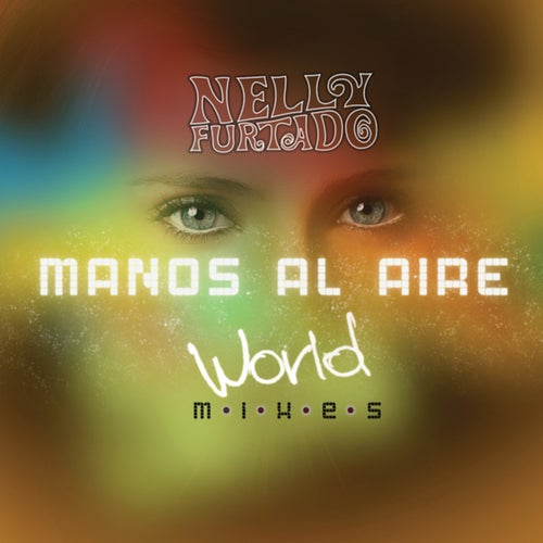 Manos Al Aire (World Mixes)