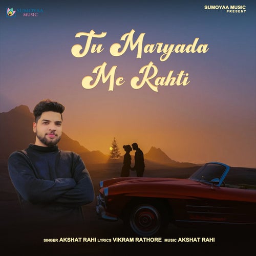 Tu Maryada Me Rahti