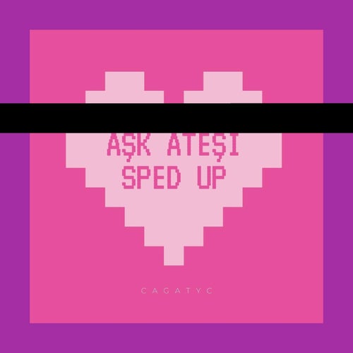 aşk ateşi sped up