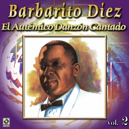 Colección De Oro: El Auténtico Danzón Cantado, Vol. 2