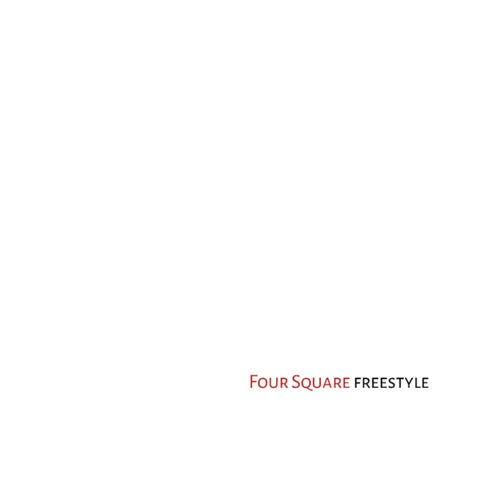 FOUR SQUARE FREESTYLE