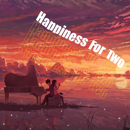 Happiness for Two