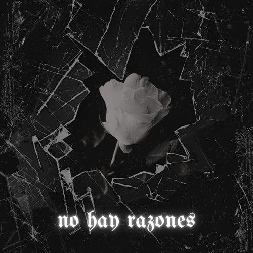 no hay razones