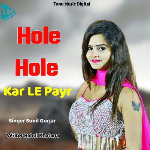 Hole Hole Kar Le Payr