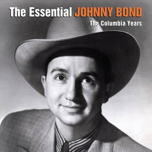 The Essential Johnny Bond - The Columbia Years