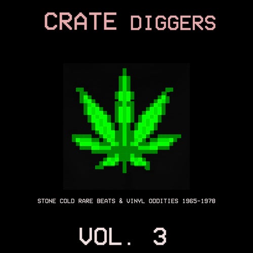 Crate Diggers, Vol. 3: Stone Cold Rare Beats & Vinyl Oddities 1965-1978
