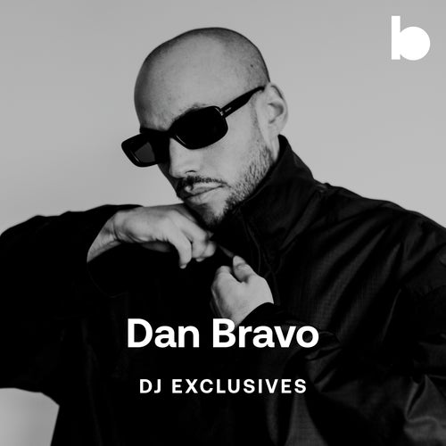 Dan Bravo DJ Exclusives playlist