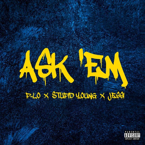 Ask 'Em (feat. P-Lo & Jessi)