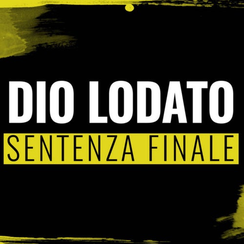 Dio lodato sentenza finale